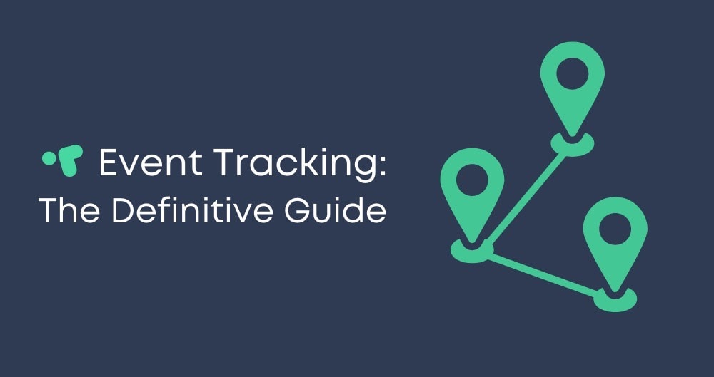 Event Tracking: The Definitive Guide