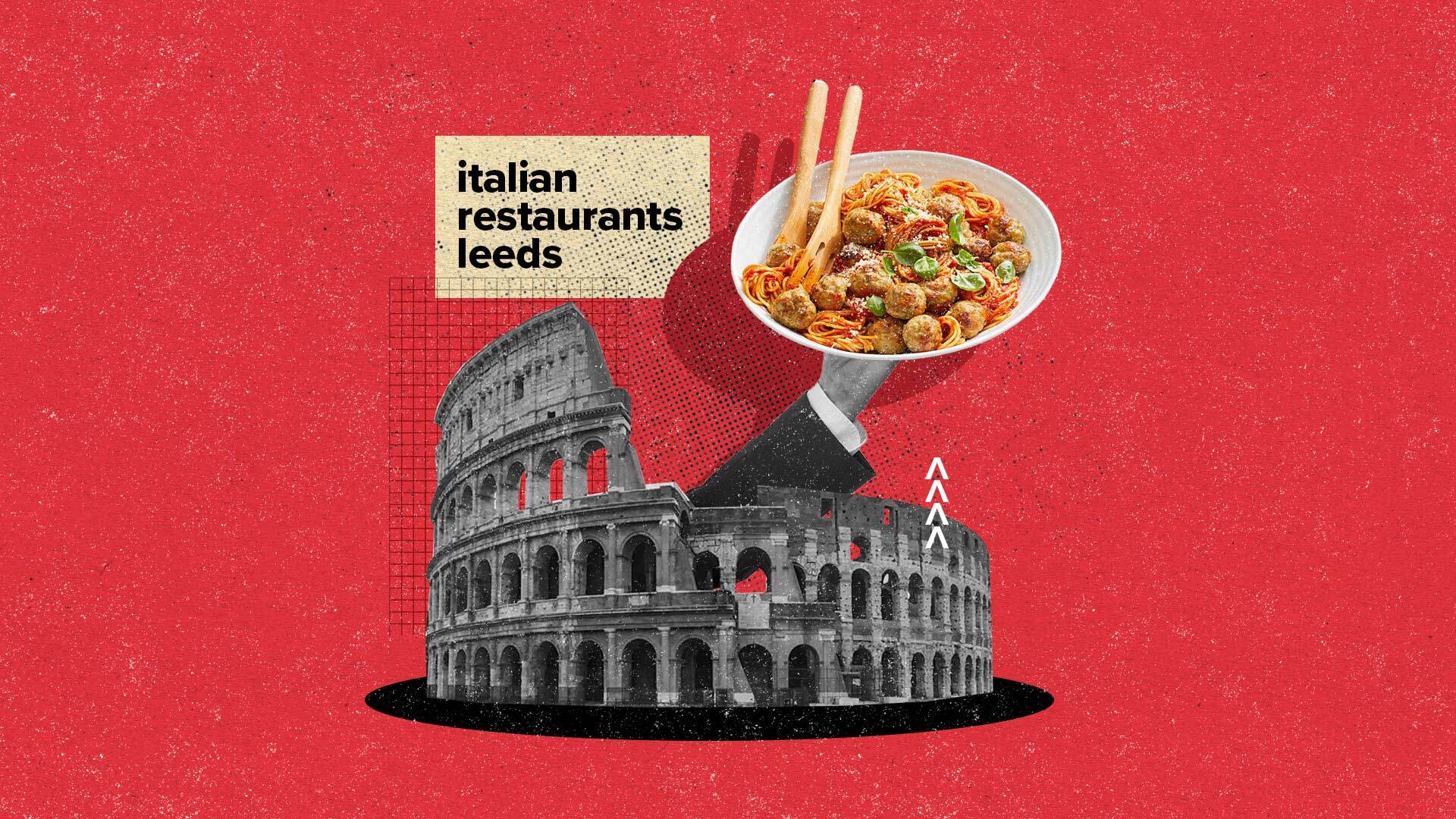 10 Best Italian Restaurants in Leeds That Are Fingerlickin' Good! Amber
