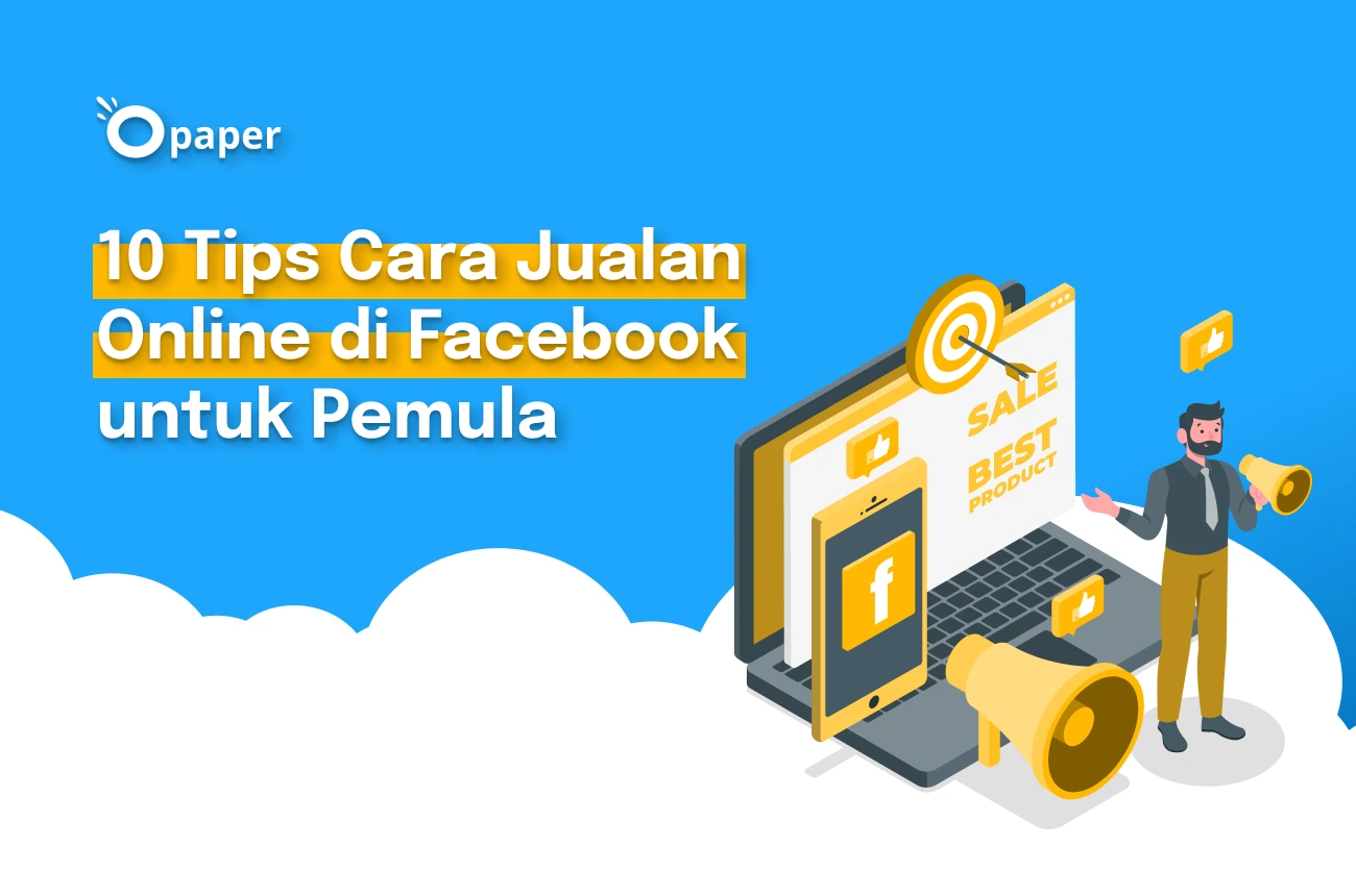 10 Tips Cara Jualan Online di Facebook untuk Pemula