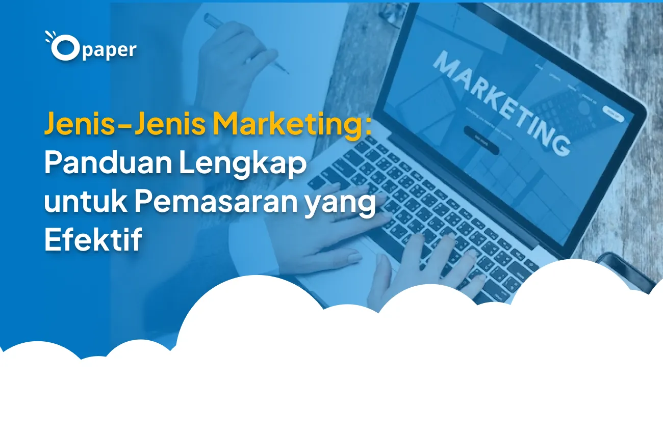 Jenis-Jenis Marketing: Panduan Lengkap untuk Pemasaran yang Efektif