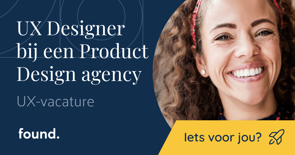 UX Designer vacature bij een Product Design Agency in Amsterdam — Found