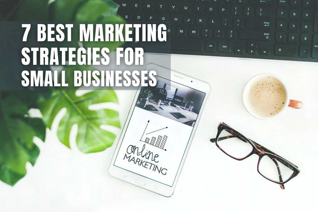 Best Marketing Strategies for Small Businesses