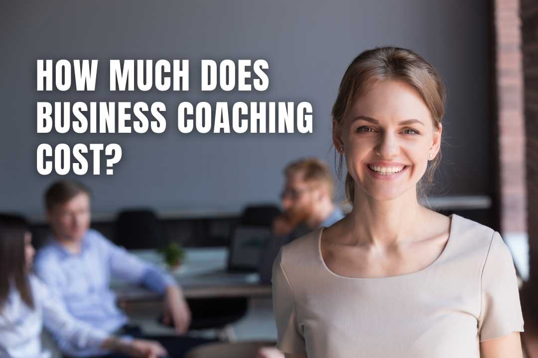 How Much Does Business Coaching Cost? Where to Find a Coach