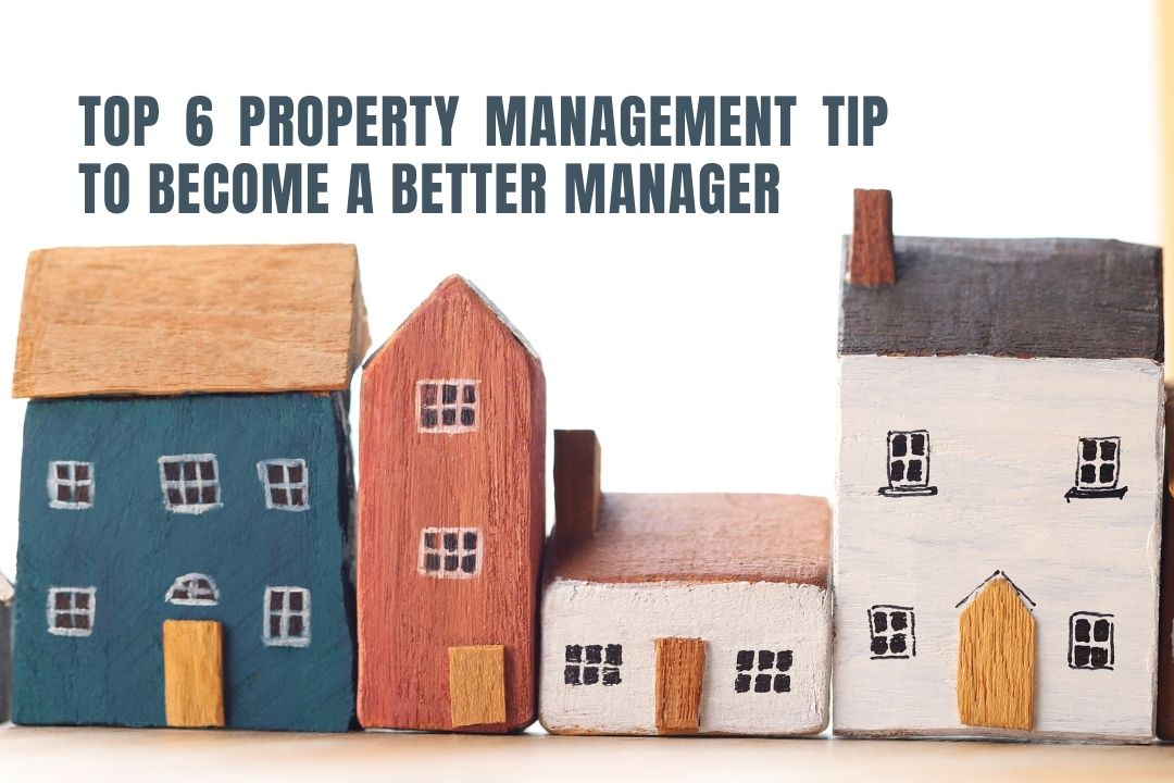 Top 6 Property Management Tip To A Better Manager