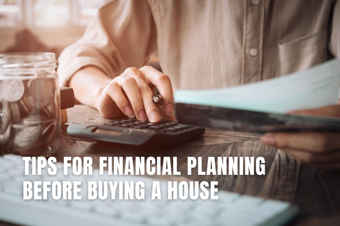 Tips For Financial Planning Before Buying A House