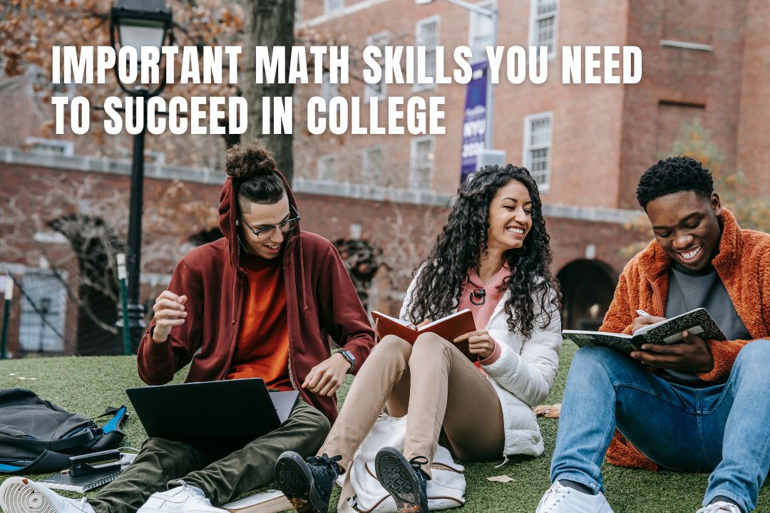 Important Math Skills You Need to Succeed in College
