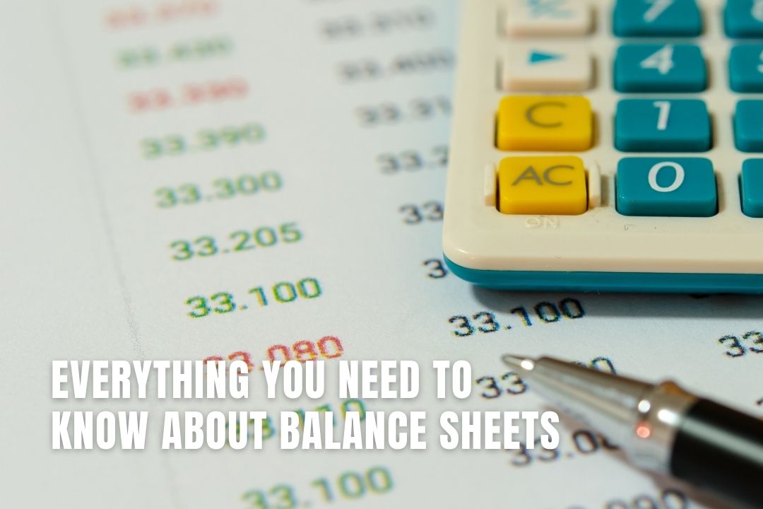 Everything You Need to Know About Balance Sheets