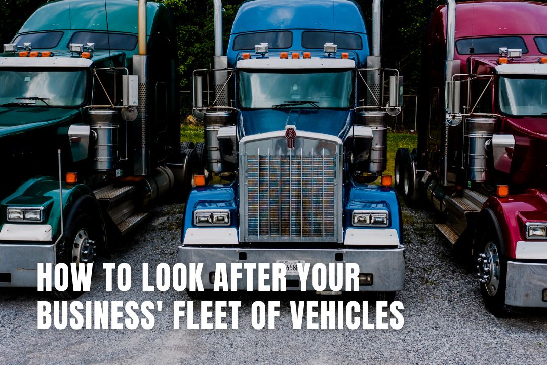 How To Look After Your Business' Fleet Of Vehicles