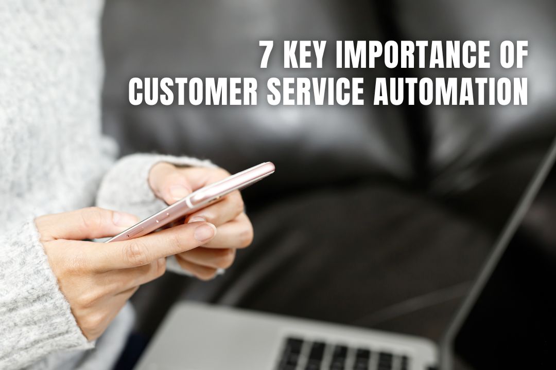7 Key Importance of Customer Service Automation