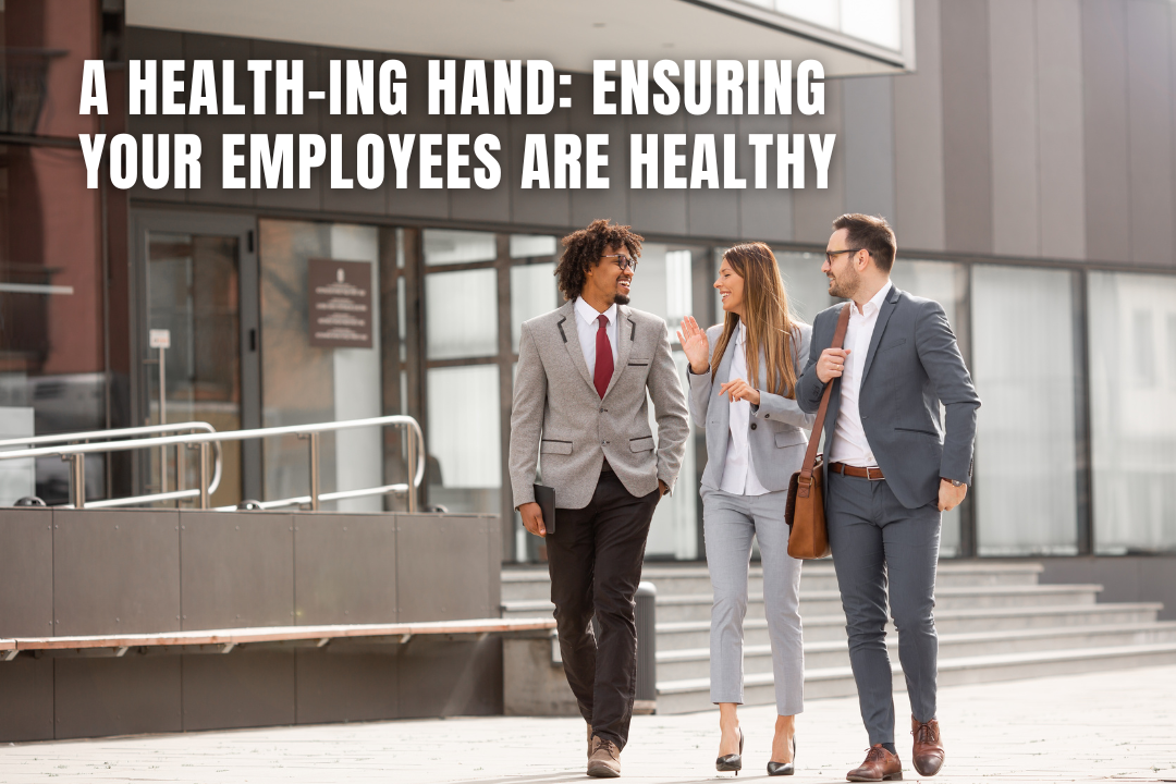 A Healthing Hand Ensuring Your Employees Are Healthy