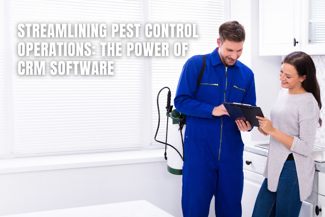 Streamlining Pest Control Operations: The Power of CRM Software