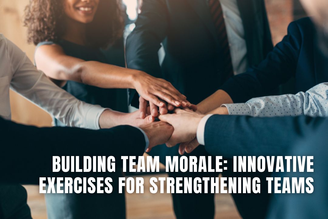 Building Team Morale Innovative Exercises for Your Team