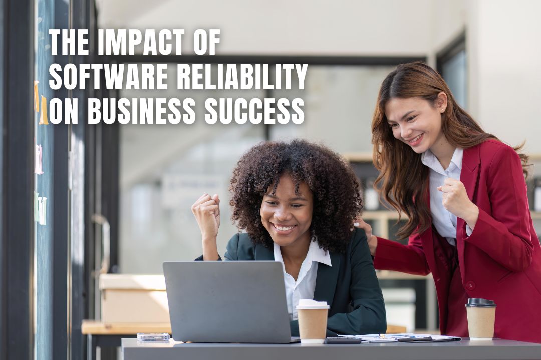 The Impact of Software Reliability on Business Success