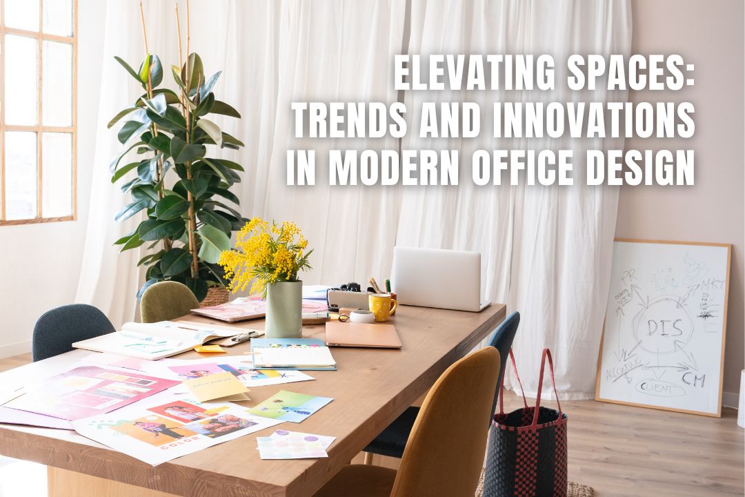 Elevating Spaces: Trends and Innovations in Modern Office Design