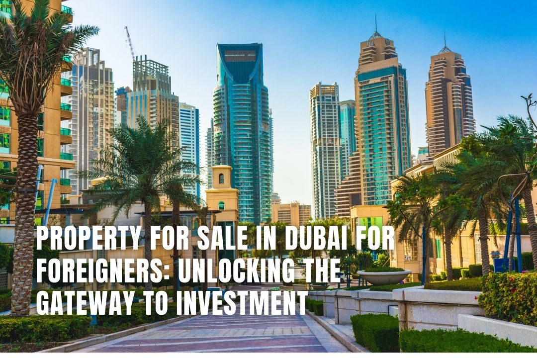 Property for Sale in Dubai for Foreigners Investment Opportunity