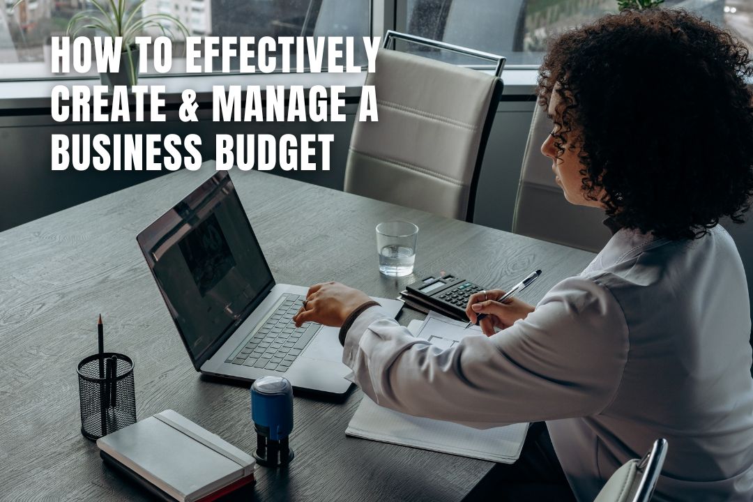 How to Effectively Create & Manage a Business Budget 