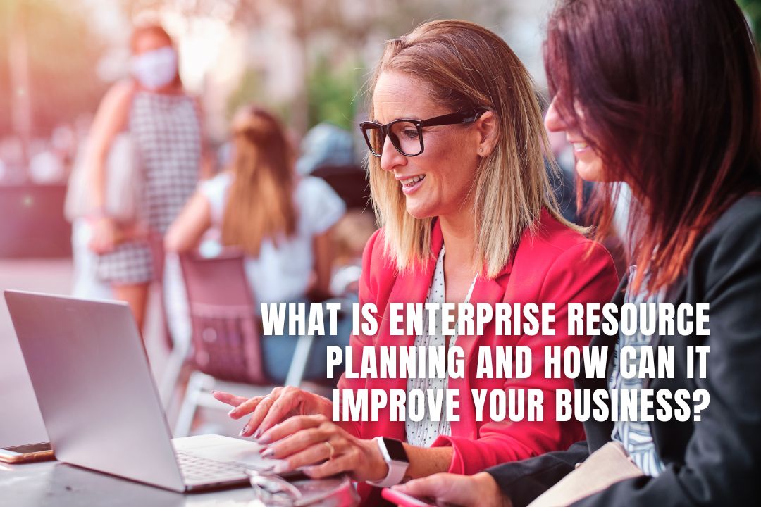 What is Enterprise Resource Planning and Its Impact on Business?