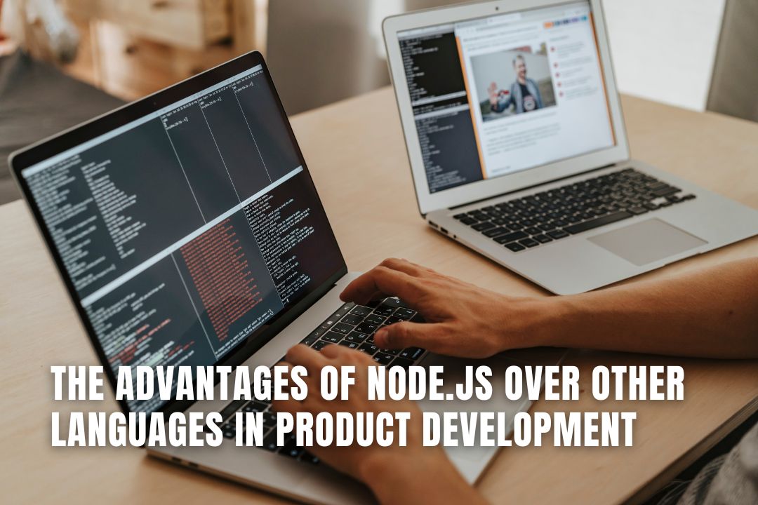 The Advantages of Node.js Over Other Languages in Product Development