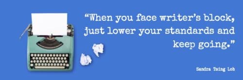 An image of a turquoise typewriter and wadded up paper on a blue background with a quote about how to overcome writer's block from Sandra Tsing Loh: “When you face writer’s block, just lower your standards and keep going.”