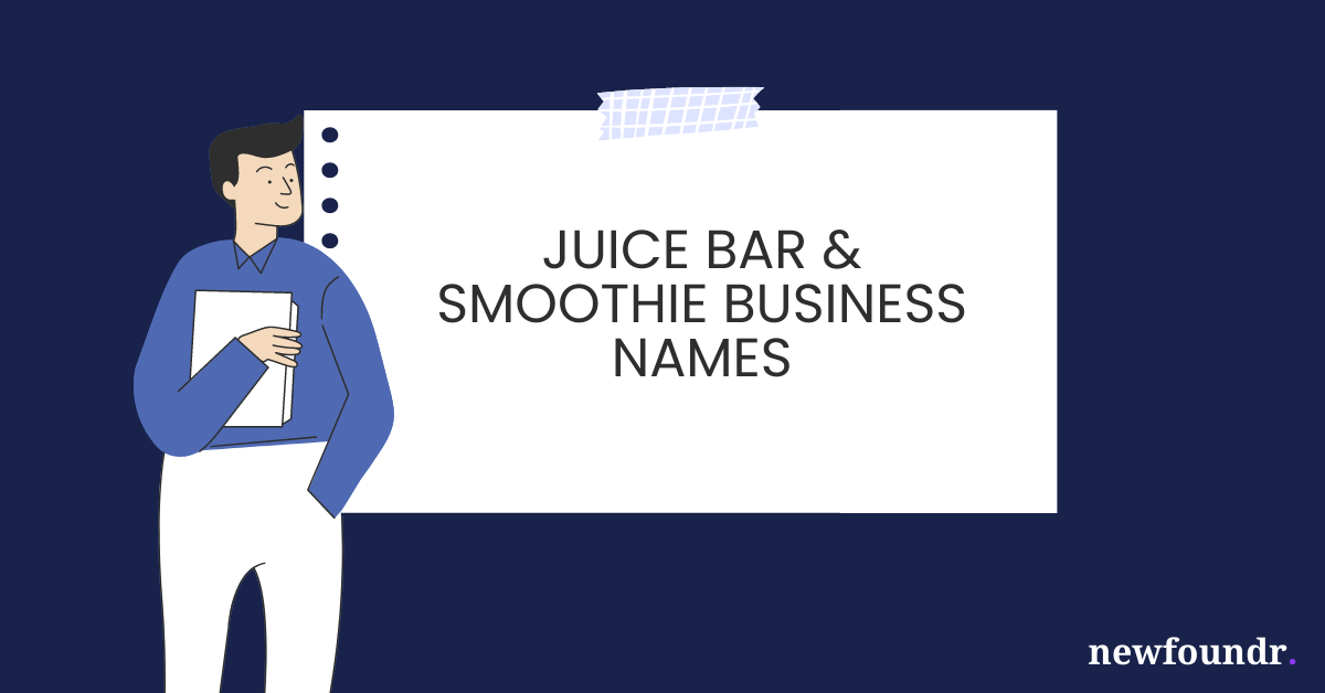 75+ Unique, Creative & Catchy Juice Bar & Smoothie Business Names Ideas