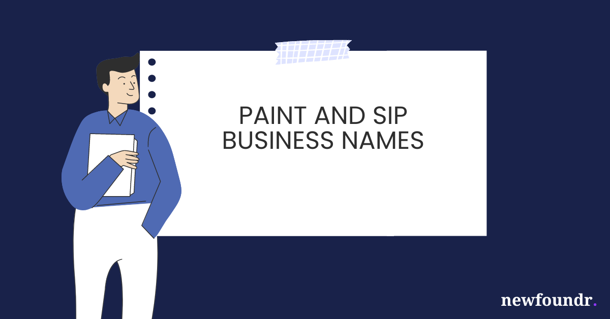 75+ Unique, Creative & Catchy Paint and Sip Business Names Ideas