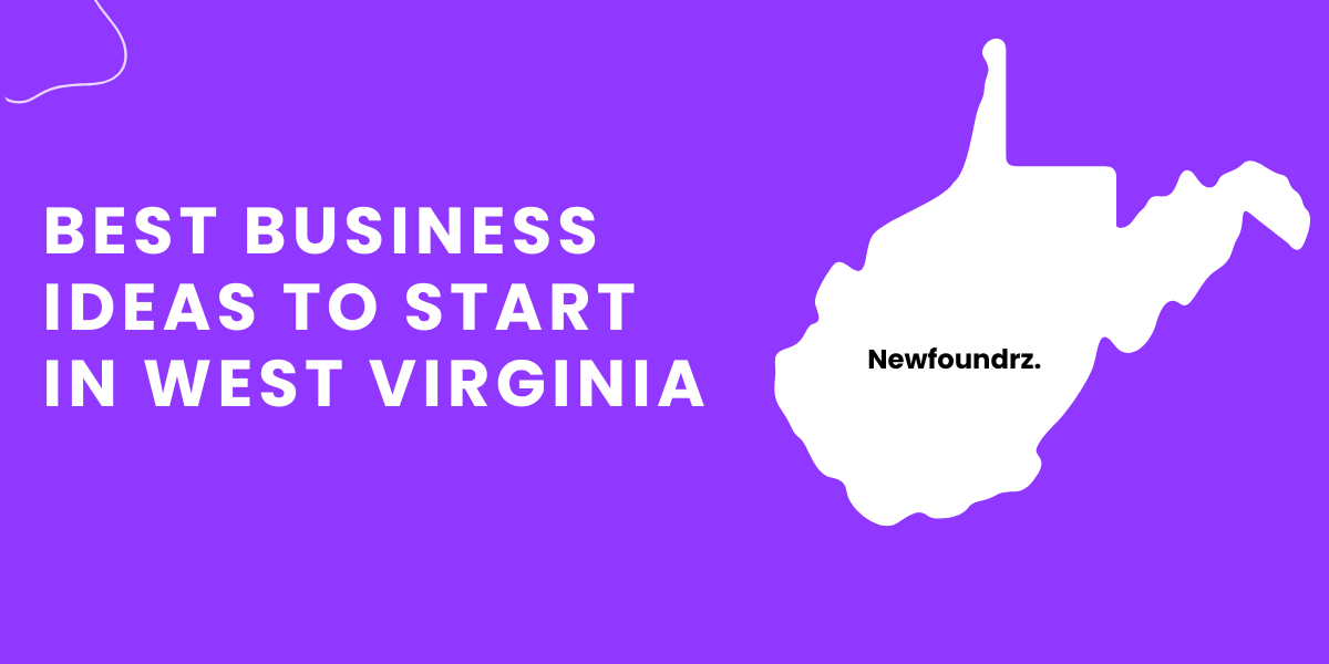 10+ Best Small Business Ideas to Start in West Virginia [2023])