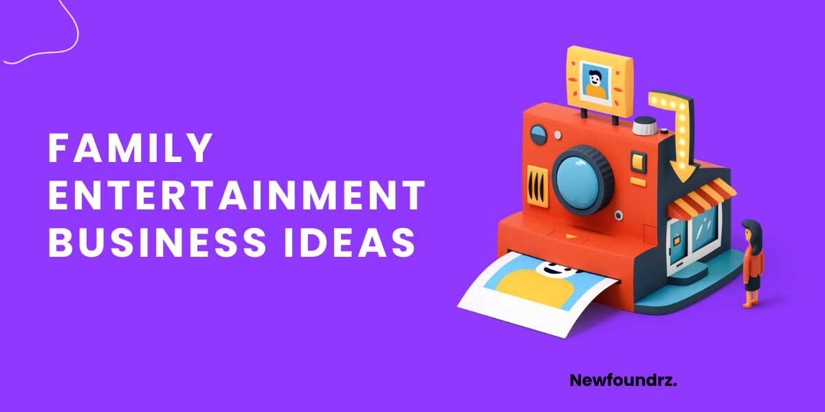 10+ Best & Profitable Family Entertainment Business Ideas [2023]