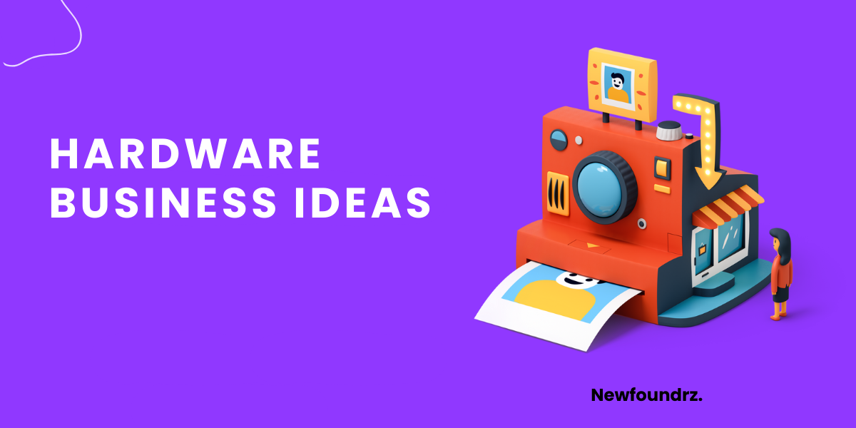 10+ Best & Profitable Hardware Business Ideas [2023]