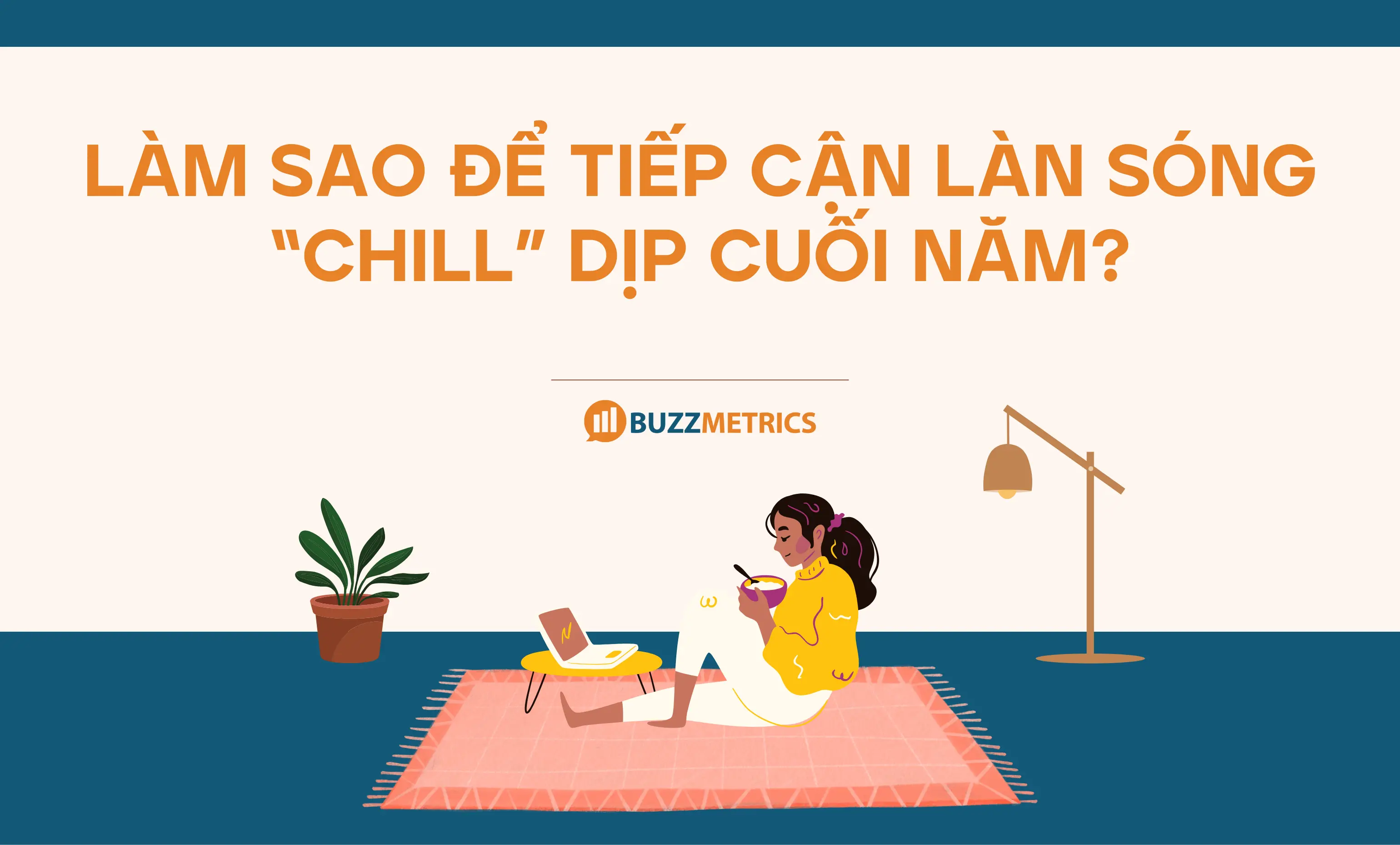 Làm sao để tiếp cận làn sóng “chill” dịp cuối năm?