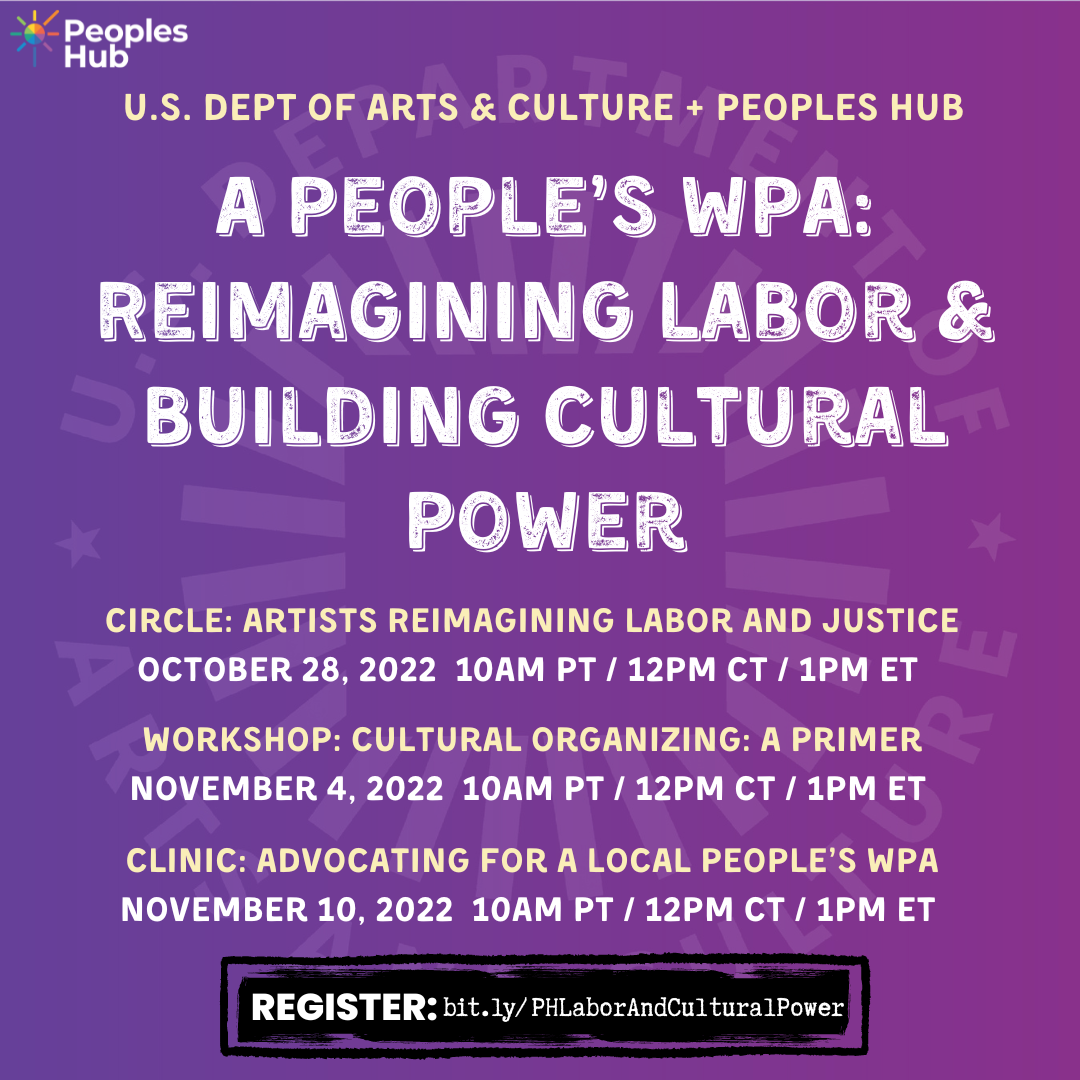 A purple graphic with the information for the WPA event. In the top left corner is the PeoplesHub logo. Beneath that is the title, "A People’s WPA: Reimagining Labor & Building Cultural Power". Below that is the information in white: Event title, date, and time in Pacific, Central, Eastern time.