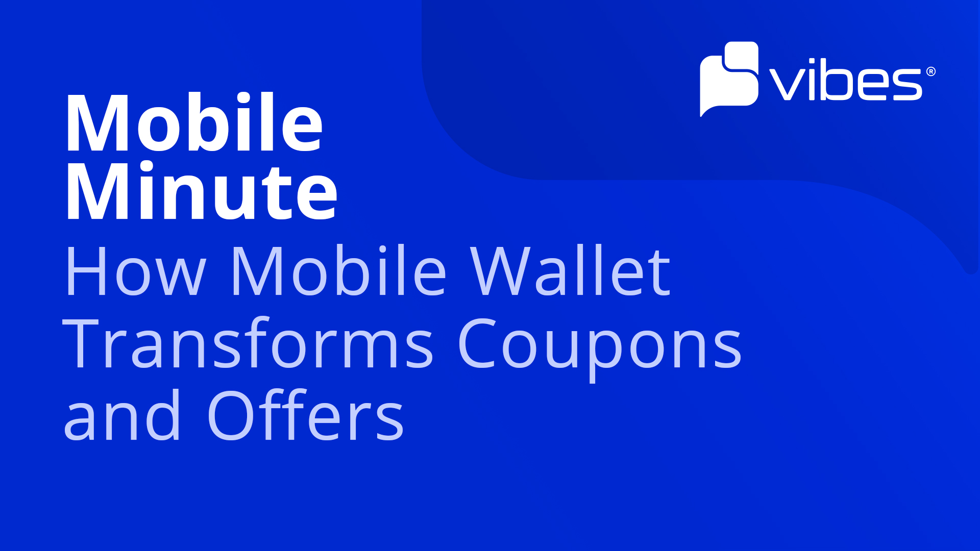 Mobile Minute How Mobile Wallet Transforms Coupons and Offers Vibes