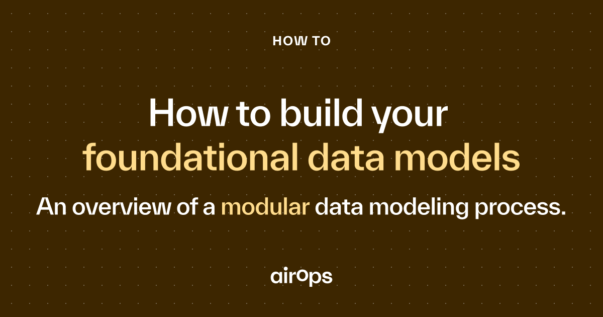 How to build your foundational data models