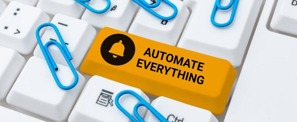 Automate everything