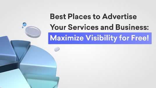 Best Places to Advertise Your Services and Business: Maximize ...