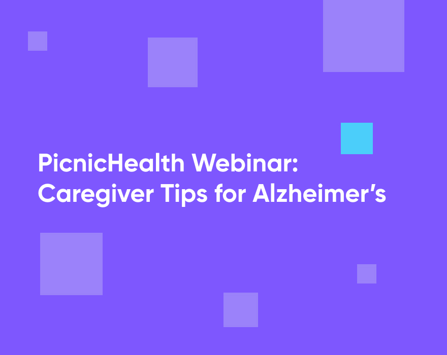 PicnicHealth inar Caregiver Tips for Alzheimer’s