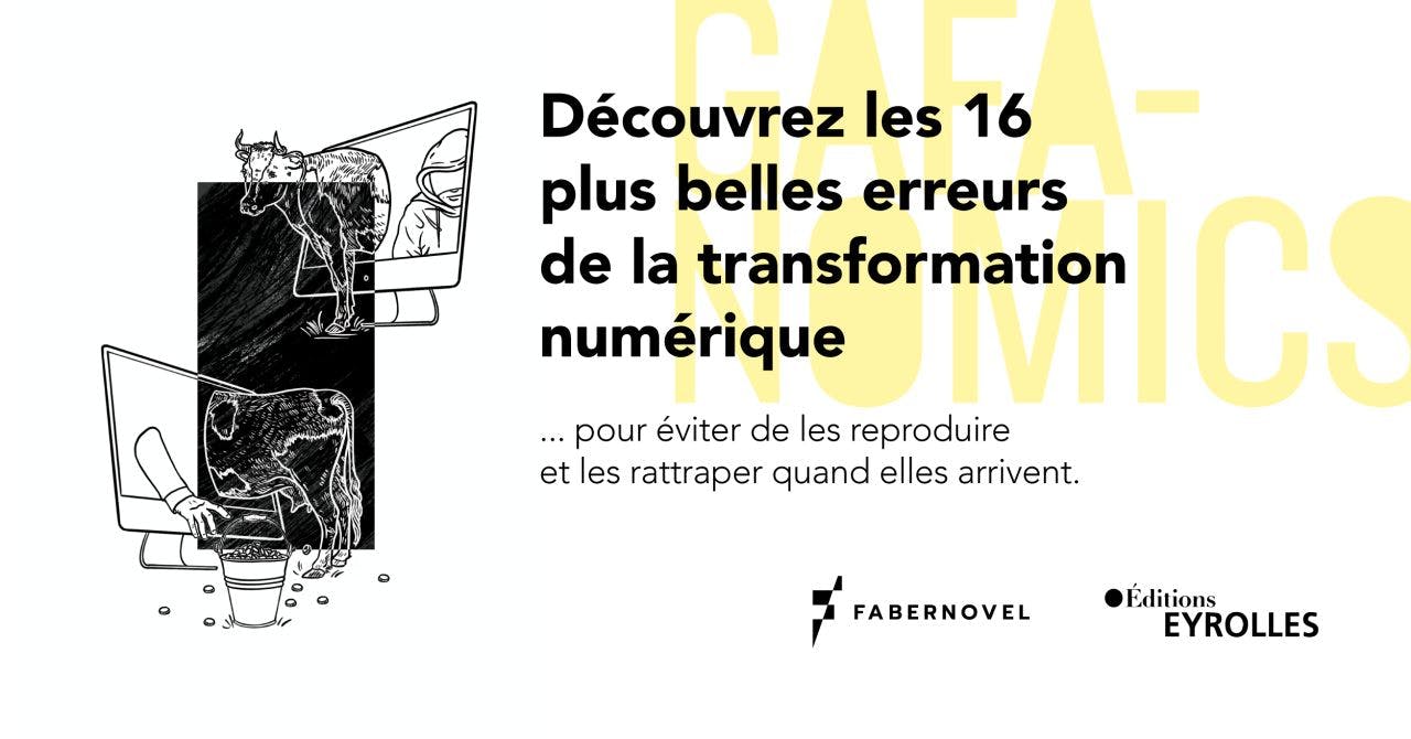 Fabernovel présente “Les 16 plus belles erreurs de la transformation numérique” aux Editions Eyrolles