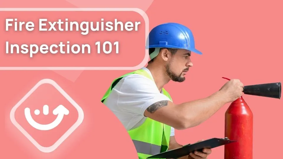 Fire Extinguisher Inspection Management Tips and Tools for Facility