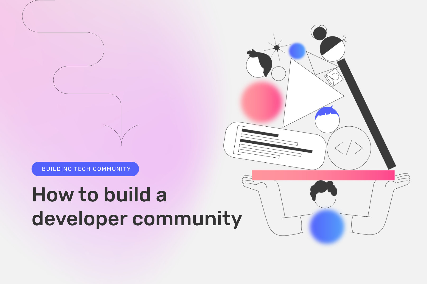 The complete guide to building and growing a vibrant developer ...