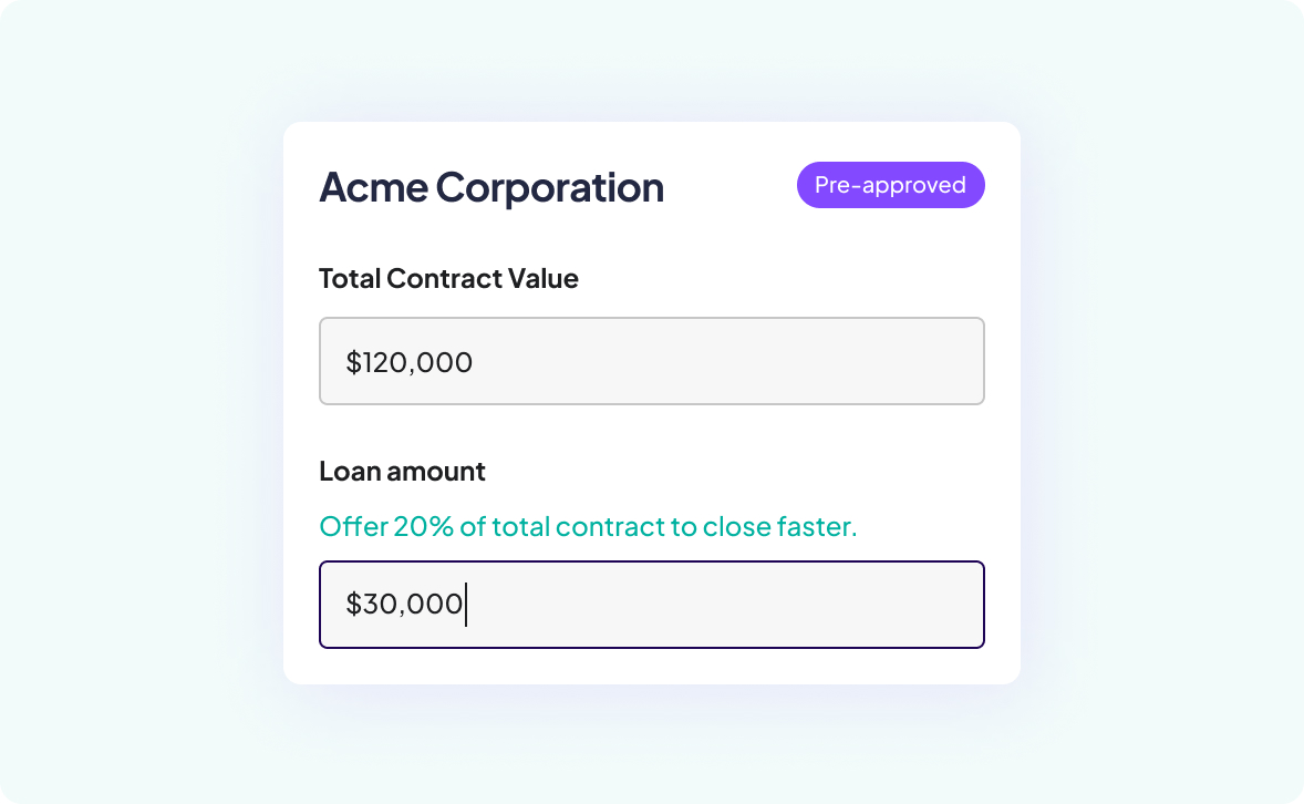 Use capital to close more deals.