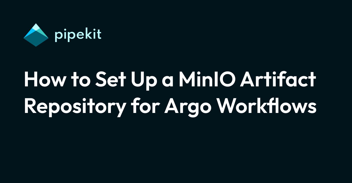 How to Set Up a MinIO Artifact Repository for Argo Workflows