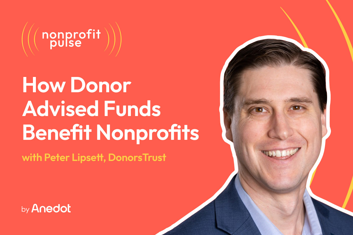 Donor Advised Funds: How Donor Advised Funds (DAFs) Benefit Nonprofits