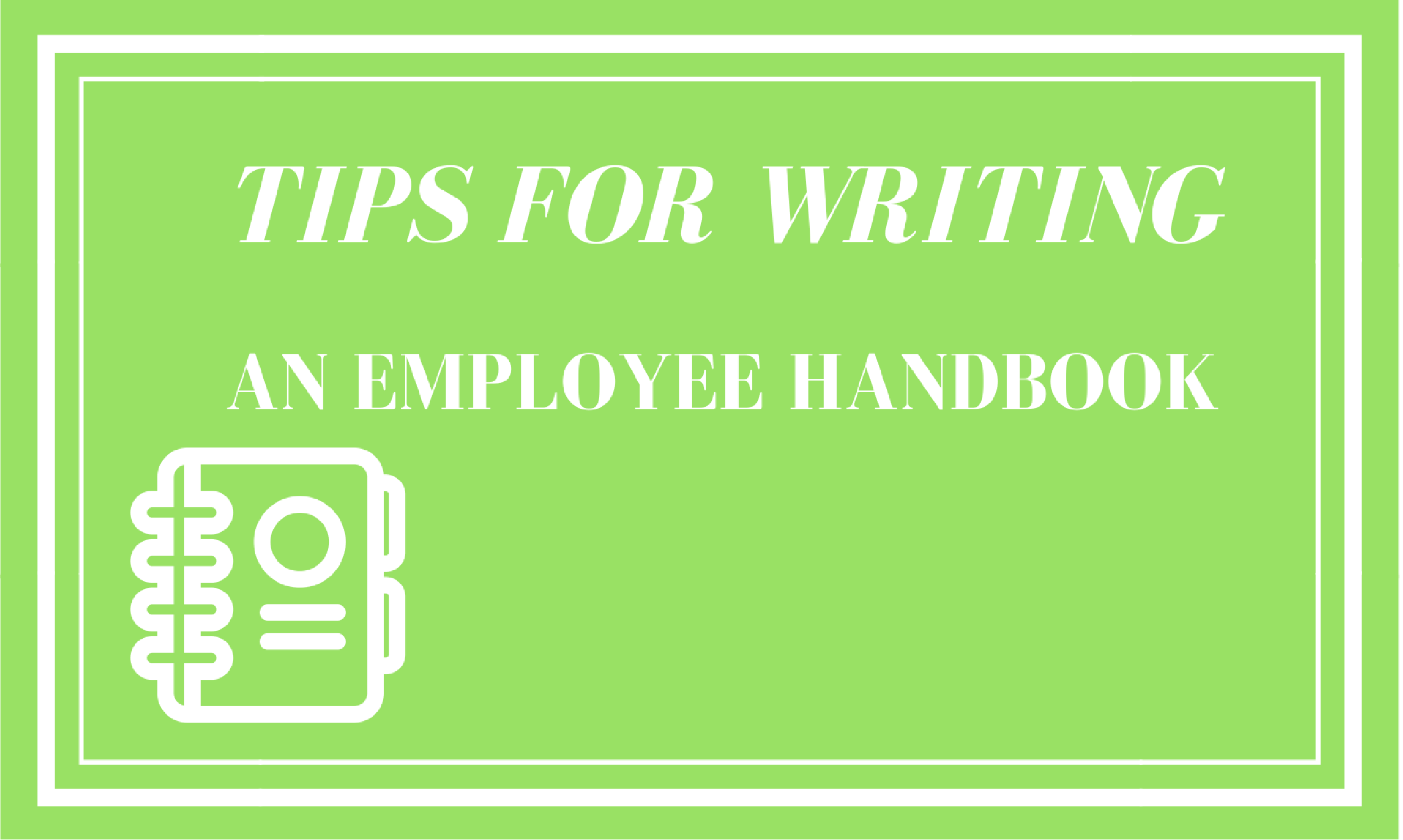 Tips For Writing An Employee Handbook Expiration Reminder