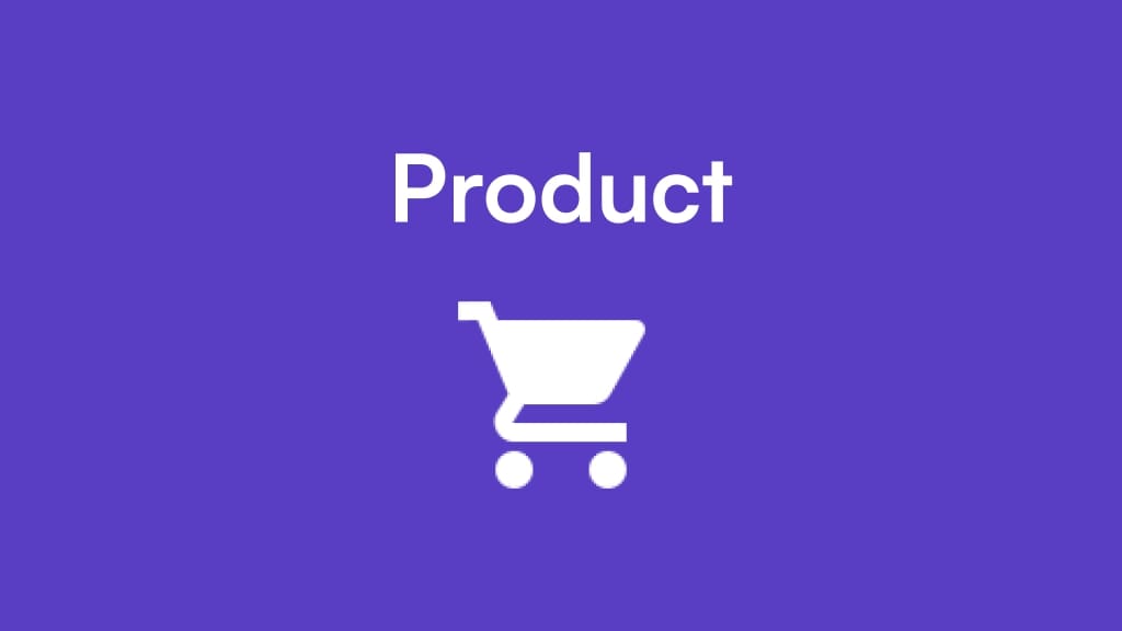 Product: What you are selling