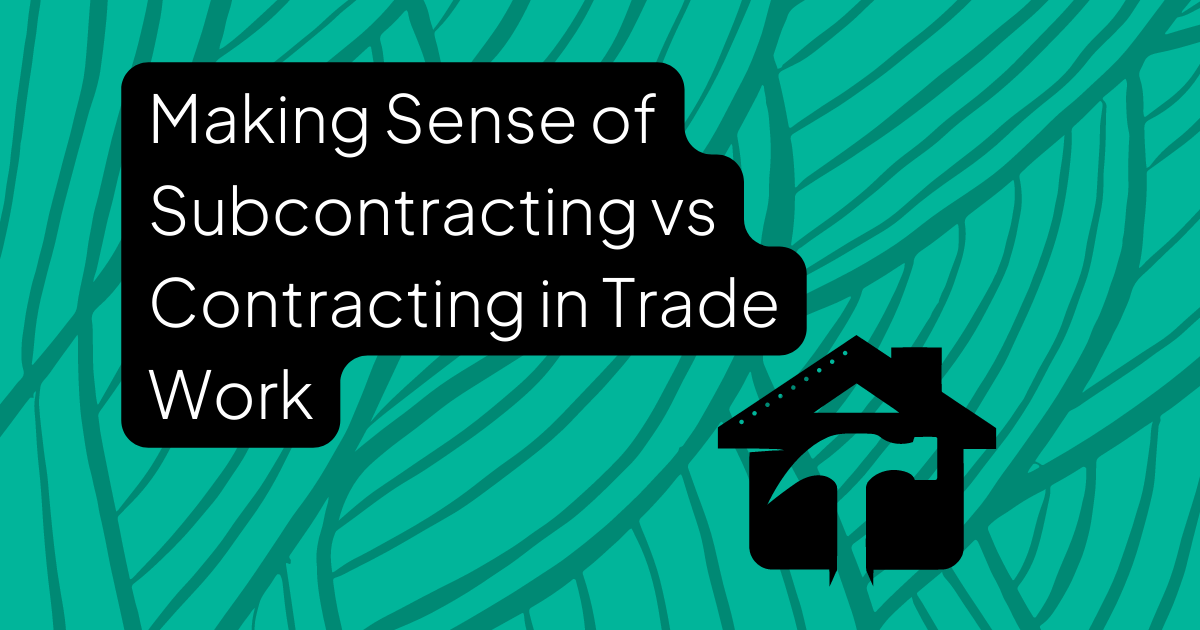 Making Sense of Subcontracting vs Contracting in Trade Work | AroFlo