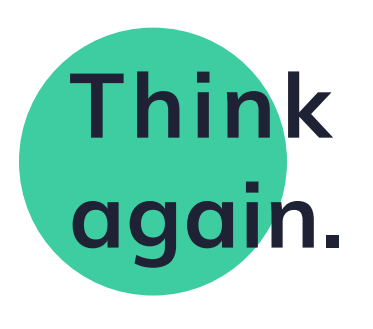 Think again
