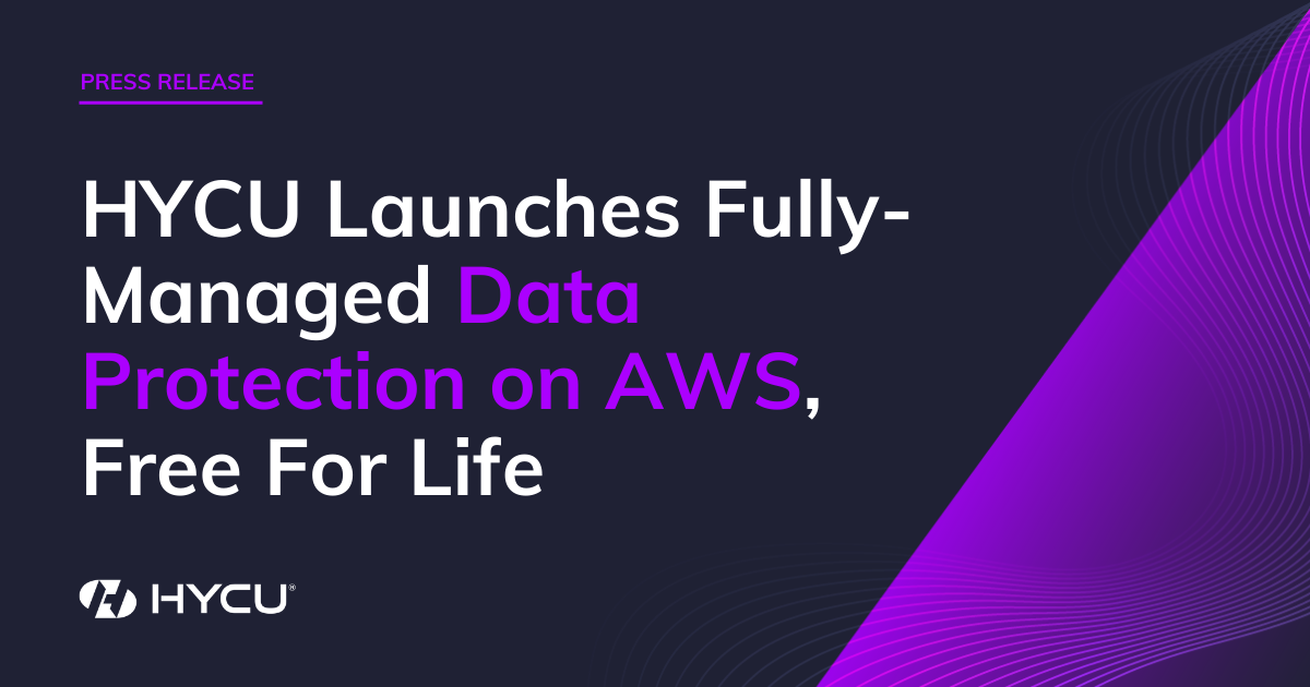HYCU Launches Fully-Managed Data Protection on AWS, Free For Life
