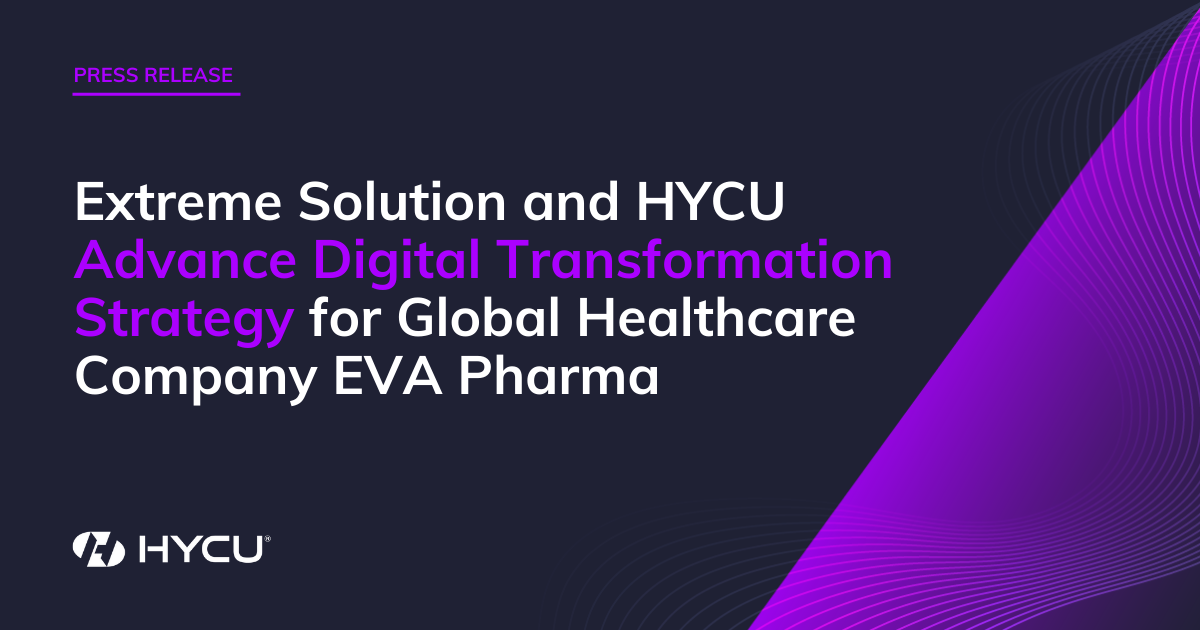 Extreme Solution and HYCU Advance Digital Transformation Strategy for Global Healthcare Company EVA Pharma
