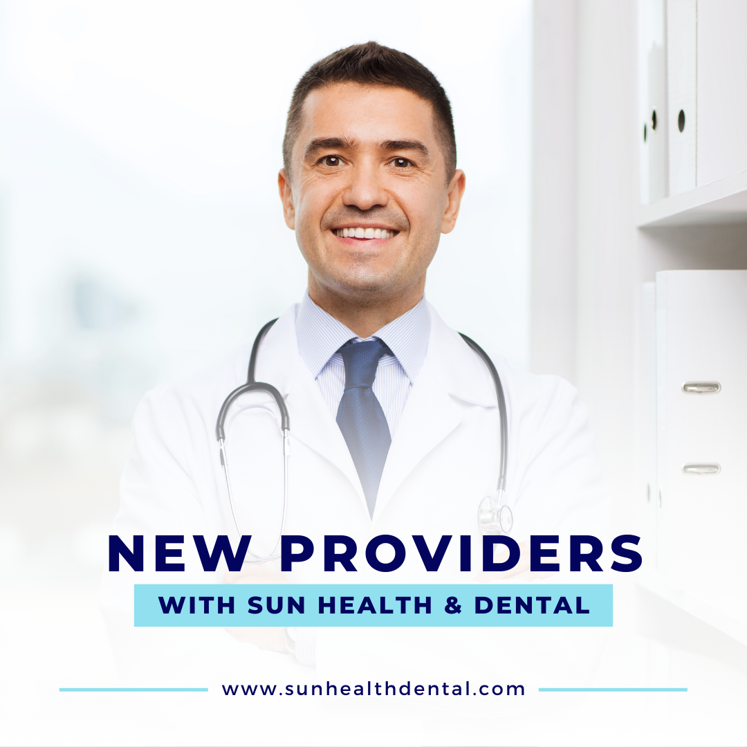 Exciting News New Providers at Sun Health and Dental! Sun Health & Dental Blog