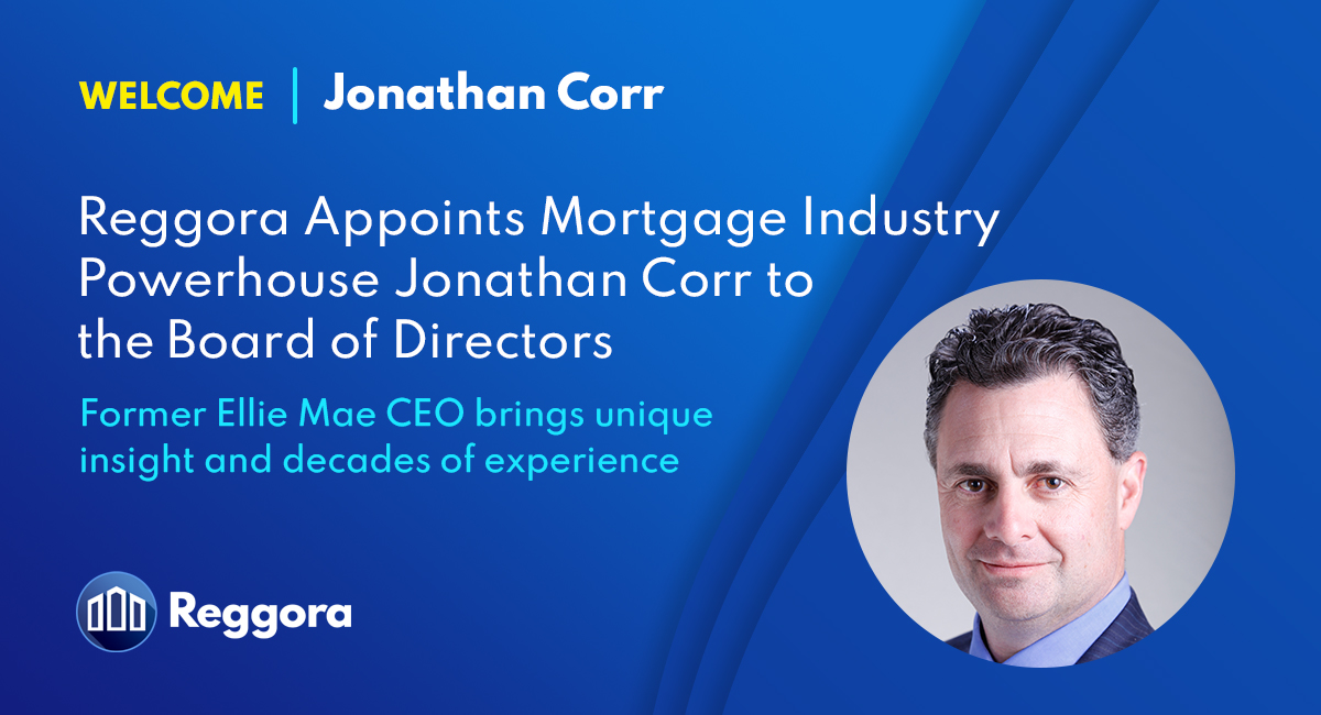 Reggora Appoints Mortgage Industry Powerhouse Jonathan Corr to the
