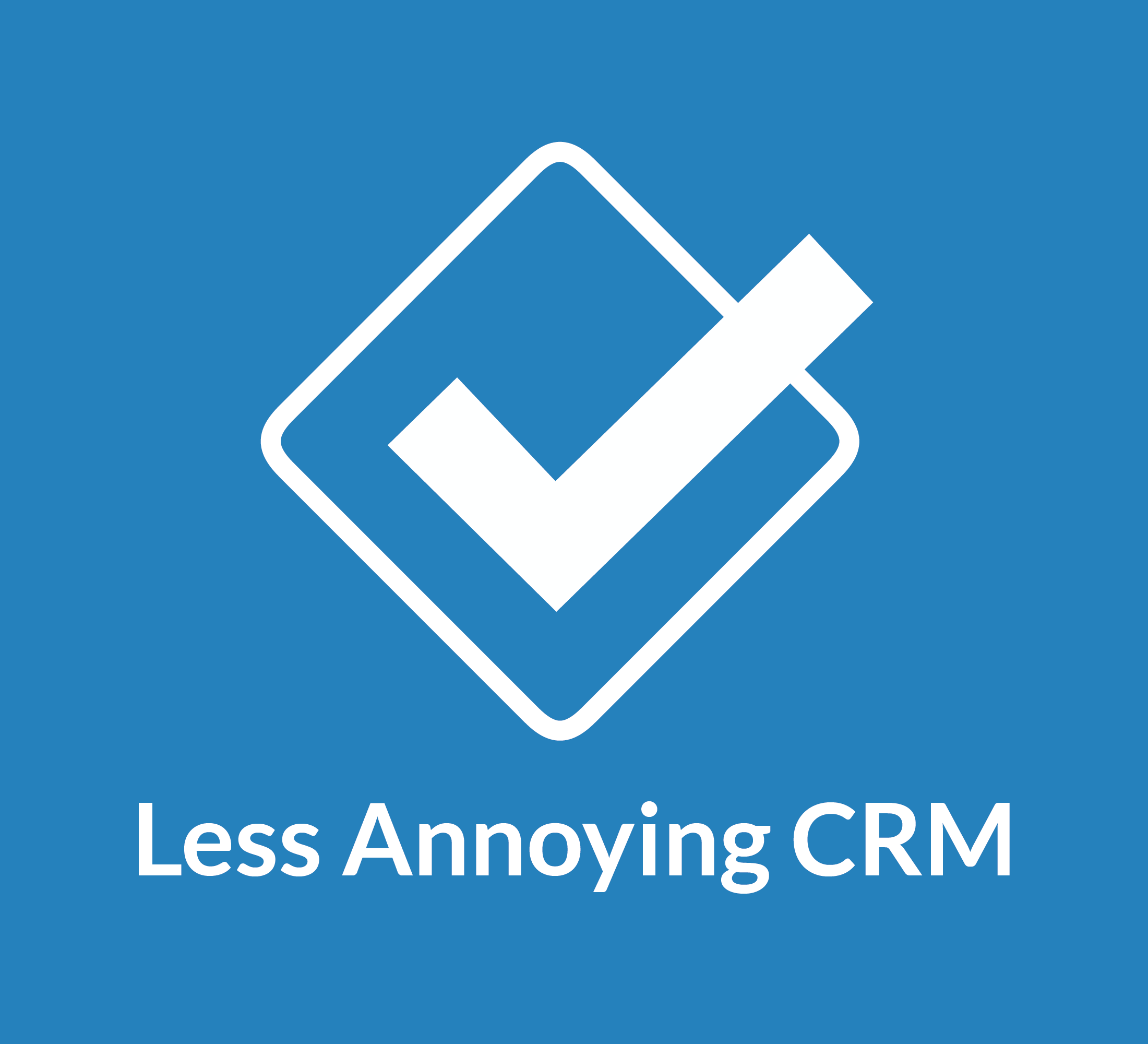 Less Annoying CRM